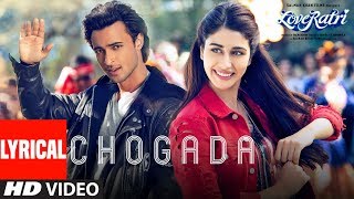 Chogada With Lyrics  Loveyatri  Aayush Sharma  Warina Hussain Darshan Raval LijoDJ Chetas [upl. by Esorbma]