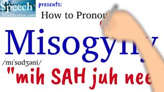 How to Pronounce Misogyny and Misogyny Meaning [upl. by Edward]