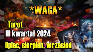 ♎️WAGA TAROT HOROSKOP III KWARTAŁ 2024♎️ [upl. by Conah820]