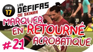 MON ÉQUIPE REFUSE LE DÉFI   Marquer en retourné acrobatique  DÉFIFA 21 [upl. by Hamid]