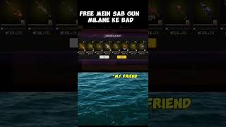 FREE ME 7 DIN KE LIYE JAB MERE DOST KO GUN SKIN MIL JAYE TO USE ATTITUDE 😎😎 [upl. by Mloclam735]