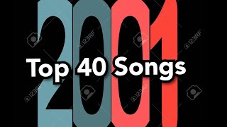 Top 40 Songs of 2001 [upl. by Anitnas772]