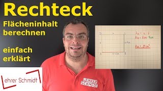 Rechteck  Flächeninhalt berechnen  Mathematik  einfach erklärt  Lehrerschmidt [upl. by Medorra]