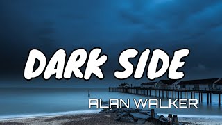 Alan WalkerDark SideLyrics [upl. by Siradal]