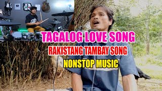 NONSTOP TAGALOG SONG RAKISTANG TAMBAY REY MUSIC COLLECTION [upl. by Leohcin496]