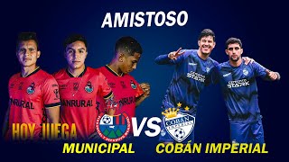 Municipal vs Cobán Imperial  segundo juego amistoso en Estados Unidos EN VIVO [upl. by Cr]