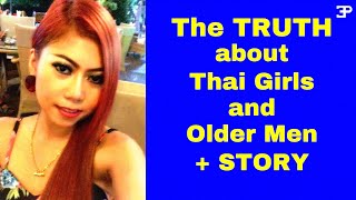 The TRUTH about Thai girls and Older Men  a STORY [upl. by Leugimsiul]