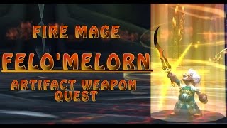 WoW Legion  Fire Mage Artifact Weapon Quest FeloMelorn [upl. by Lynden]