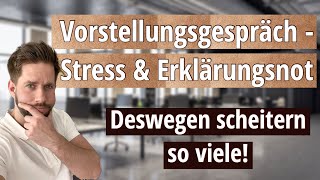 Vorstellungsgespräch  Stress amp Erklärungsnot vermeiden [upl. by Nalahs]