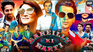 Bareilly Ki Barfi Full Movie  Ayushmann Khurrana  Rajkummar Rao  Kriti Sanon  Review amp Facts HD [upl. by Nica657]