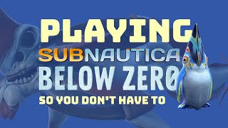 Playing Subnautica Below Zero so You Dont Have To [upl. by Terina235]