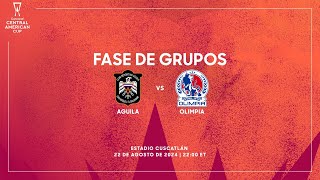 CD Águila vs CD Olimpia  Copa Centroamericana Concacaf 2024 [upl. by Thora]