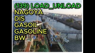 139 LOAD UNLOAD NAGOYA DIS GASOIL GASOLINE BW [upl. by Keldon]