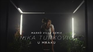 Nika Turković  U Mraku Marko Villa Remix [upl. by Arykat]