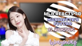 MLB REACTS TO MARINETTES FUTURE AS WOUNGYOUNG ♡  DESCRIPTION ♢♢ [upl. by Yralam]