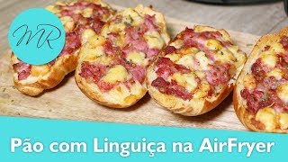 Pão com Linguiça na AirFryer  Fritadeira Sem Óleo [upl. by Nimar]