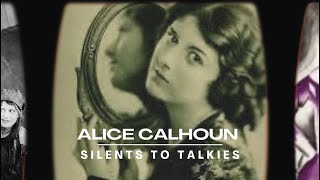 SILENTS TO TALKIES Episode 37 ALICE CALHOUN [upl. by Nemzzaj951]