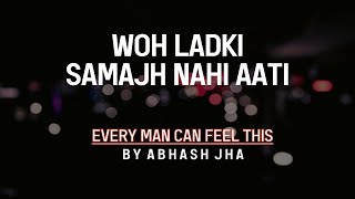 Usey Samajhna Itna Mushkil Kyun Hai 😫  Every Man Can Feel This  Abhash Jha  Rhyme Attacks [upl. by Retniw]