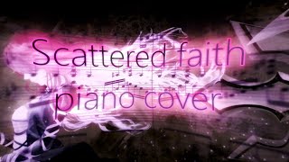 Scattered faith  Piano Cover [upl. by Wit]