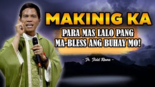 MAKINIG KA PARA MAS LALO PANG MABLESS ANG BUHAY MO  HOMILY  FATHER FIDEL ROURA [upl. by Bigler]