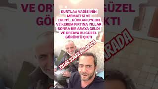 GÜRKAN UYGUN VE KEREM FIRTINA YILLAR SONRA BİR ARAYA GELDİ KURTLAR VADİSİİN ERENİ VE MEMATİSİ [upl. by Nezah]