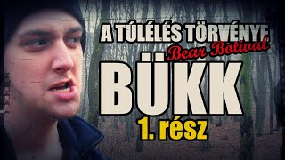 A Túlélés Törvénye Bear Botival  Bükk 1 rész [upl. by Trevah]