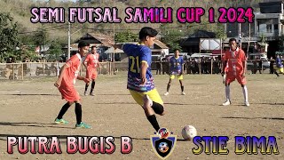 Stie bima vs Putra bugis b ‼️ Semi futsal Samili Cup 1 2024 7 pemain vs 9 pemain [upl. by Liuka793]