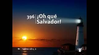 HIMNO 396  OH QUÉ SALVADOR  Himnario Adventista Nuevo [upl. by Rida]