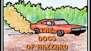 The Dogs of Hazzard [upl. by Eintruok]