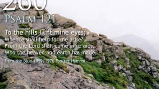 260 To the hills I lift mine eyes Psalm 121 [upl. by Laidlaw]