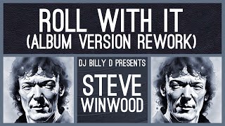 Steve Winwood  Roll With It Album Version Rework [upl. by Arym]