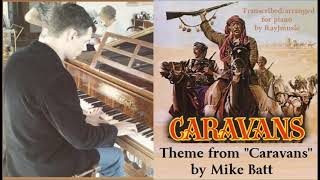 Theme from CARAVANS  Piano Mike Batt [upl. by Nhguaval]