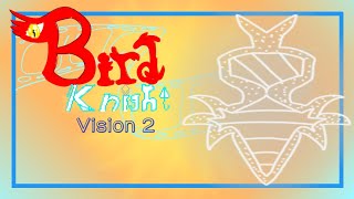 Bird Knight The Spirits Vision Vision 2 [upl. by Angelia]