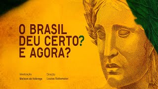 O Brasil deu certo E agora  Trailer oficial do documentário [upl. by Arahd]