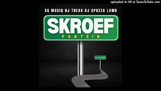 SQ Musiq x Dj Thexa Skroef Fontein ft Dj Spuzza Lvmu Official Audio [upl. by Letnuahc]