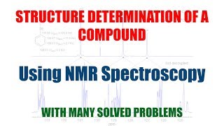 NMR Spectroscopy Structure Determination of Organic Compound using NMR data [upl. by Bal698]