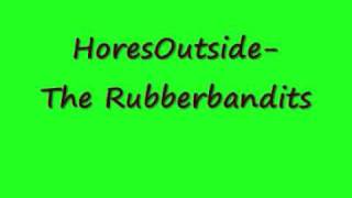 RubberBandits  Horse Outside  With lyrics [upl. by Asiuqram]