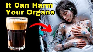 NEVER drink coffee Like This Or It Can Harm Your Organs Cause kidney failure caffeine side effects [upl. by Elohcim249]