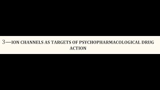 STAHLS  Ch 3  ION CHANNELS AS TARGETS OF DRUG ACTION  COMPLETE psychiatrypharmacology [upl. by Ahsilyt97]