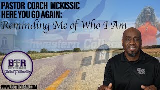 Here We Go Again Rediscovering My True Identity  Pastor McKissic  Be the Ram Global [upl. by Rennug]