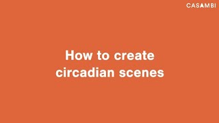 Casambi App Tutorial  How to Create Circadian Scenes [upl. by Malanie]