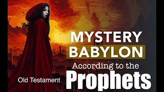 Mystery Babylon According to the OT Prophets [upl. by Fulvia]