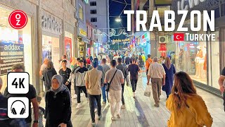 TRABZON  Türkiye 🇹🇷 4K Nightlife 🍹 Walking Tour  City Center Meydan amp Uzun Sokak [upl. by Ikcim]