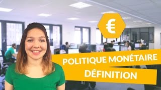 La politique monétaire  définition  Economie  Première ES  digiSchool [upl. by Nawuq]