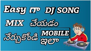 DJ Song Mixing Tutorial Telugu  How To DJ Song Mixing in Mobile In Telugu  Mobile DJ MIXING [upl. by Seiden]