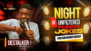 DESTALKER Comedian night live and unfiltered funny jokes you can never forget  FUNNY COMEDY VIDEO [upl. by Oranneg928]