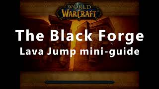 The Black Forge  SOLO RogueDruid  BRD Lava Jump miniguide [upl. by Earle358]