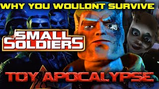 Why You Wouldnt Survive Small Soldiers Toy Apocalypse [upl. by Gaddi560]