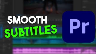 How to Make Smooth Subtitles in Premiere Pro 2024 [upl. by Novit]