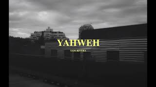 Sam Rivera  YAHWEH SlowedReverb [upl. by Garneau]